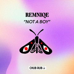 Remniqe - Not A Boy