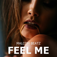 MALCOM BEATZ - Feel Me (Audio Official)