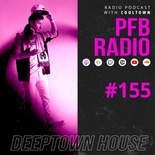 PFB Radio #155 (Deeptown House)