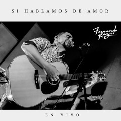 Si Hablamos de Amor (En Vivo)