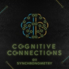 Cognitive Connections 011 - Synchronometry