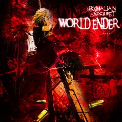 RXMALIAN, SIXQUEET - WORLD ENDER