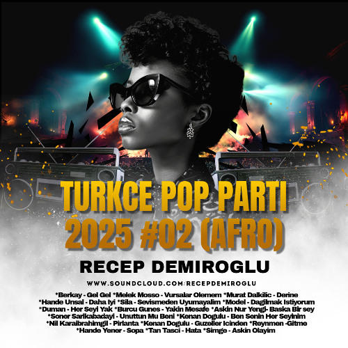 Recep DEMIROGLU - Türkçe Pop Parti 2025 #02 (AFRO)