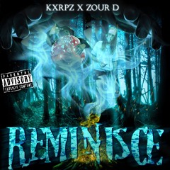 ZOUR X KXRPZ - REMINISCE [REMASTERED] (PROD.NANDO VEGA)