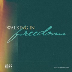 Walking in Freedom