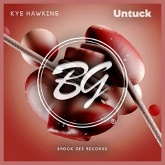 Kye Hawkins - Untuck [OUT NOW]