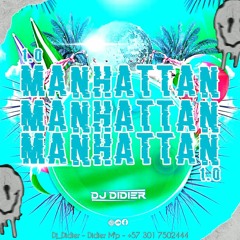 MANHATTAN 1.0 (DJ DIDIER 2K21)