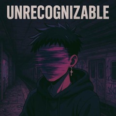 Unrecognizable (ft. Zyii)