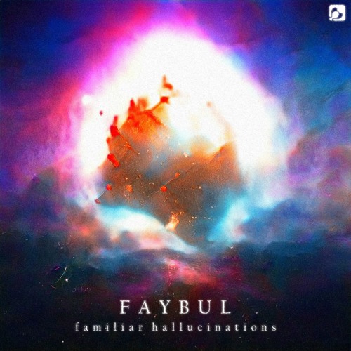 FAYBUL - Familiar Hallucinations