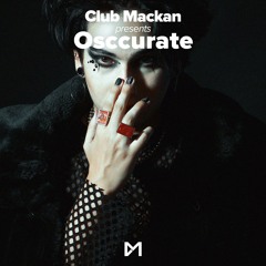 Club Mackan presents: Osccurate