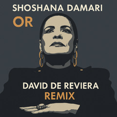 Shoshana Damari - OR (David De Reviera Remix)