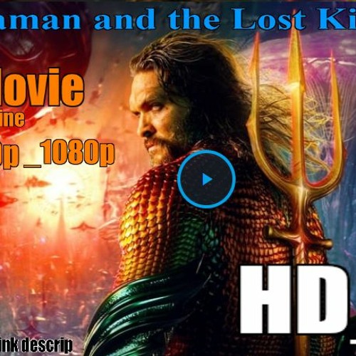 Regarder Aquaman Et Le Royaume Perdu Film complet en ligne gratuit