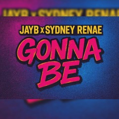 JayB x Sydney Renae - Gonna Be