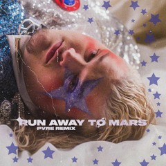 TALK - Run Away to Mars (PVRE REMIX)