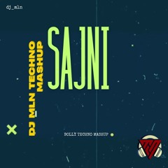 O Sajni Re (Techno Mashup) | Arijit Singh | DJ MLN | Melodic Techno | Bolly Tech