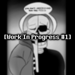 [Work In Progress #1] Collateral Damage - Unwavering Persistence (By DropLikeAnECake)