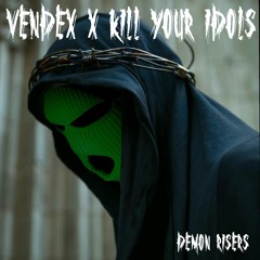 Vendex & Kill Your Idols - Demon Risers  FREE DOWNLOAD
