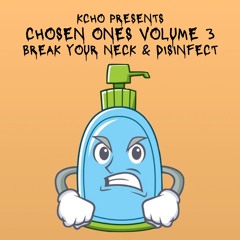 Chosen Ones Vol. 3: Break Your Neck & Disinfect (Dubstep & Trap Mix)