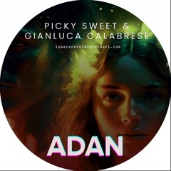 Adan - Picky Sweet & Gianluca Calabrese