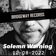 Bridgeway Records Presents 'Solemn Warning' 12-08-2022 || CROSSBREED || DRUMANDBASS ||