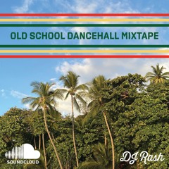 OLD SCHOOL DANCEHALL MIXTAPE