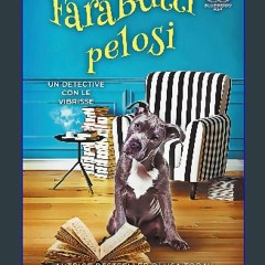 Read eBook [PDF] ❤ Farabutti pelosi (Un Detective Con Le Vibrisse Vol. 4) (Italian Edition) Pdf Eb