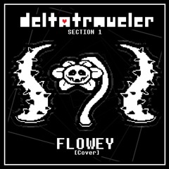 DELTATRAVELER: Section 1 - FLOWEY [Cover]