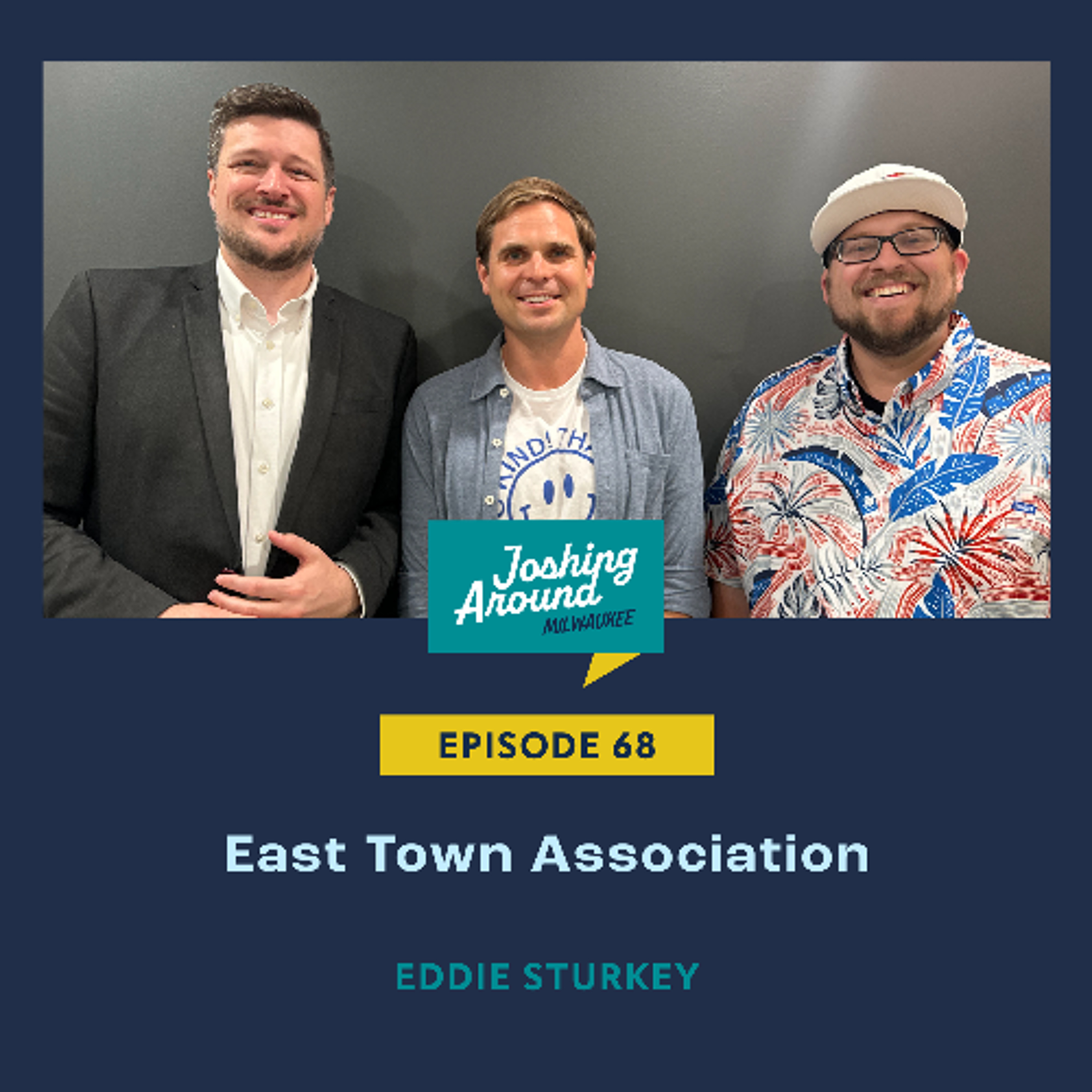 East Town Association - Joshing Around Milwaukee (Episode 68) episode artwork