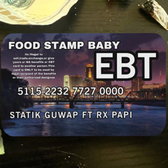 Statik Guwap ft Rx Papi FOOD STAMP BABY