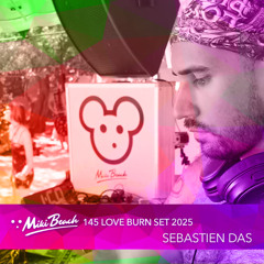 Episode 145 - Sebastien Das @ Love Burn (February 2025)