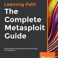 Read EPUB √ The Complete Metasploit Guide: Explore effective penetration testing tech