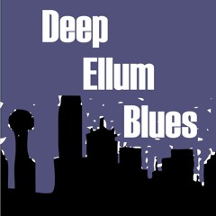 Deep Ellum Blues - Traditional