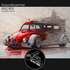 Roland Broemmel - Wild Ride incl. Mike S. remix