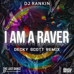 I Am A Raver (Decky Scott Remix)