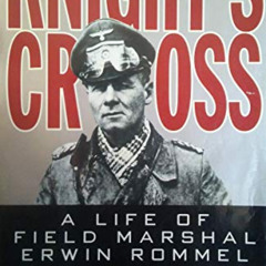 [FREE] PDF 📗 Knight's Cross: A Life of Field Marshal Erwin Rommel by  David Fraser [