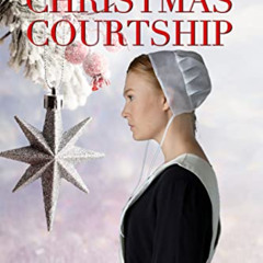 Read PDF 💘 Amish Christmas Courtship by  Katie Lantz PDF EBOOK EPUB KINDLE
