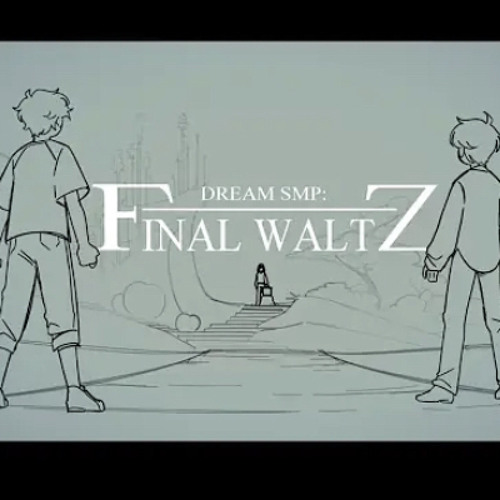 “Final Waltz” | Dream SMP (Credits to SAD-ist)