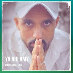 Haitham Allam-Ya Ahlamy