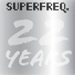 Superfreq 22nd Anniversary - Broken Neon