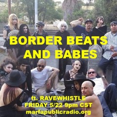 BORDER BEATS N BABES Marfa Public Radio 5/22/20