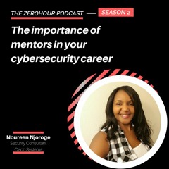 Noureen Njoroge - The importance of mentors in your cybersecurity careers