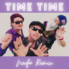 Trei Degete - Time Time (Neofa Remix)