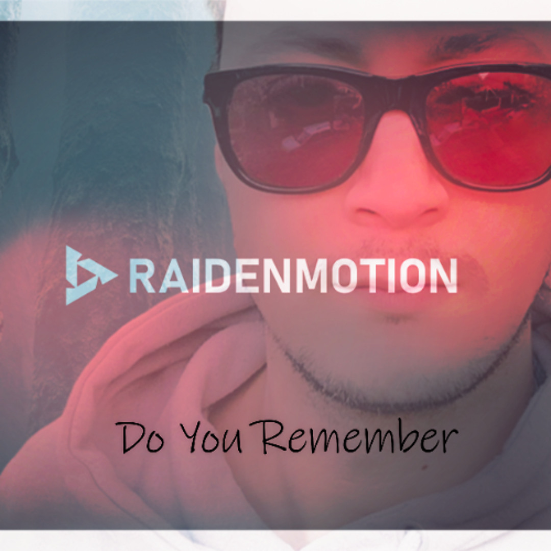 Stream Do You Remember by RaidenMotion | Listen online for free on ...