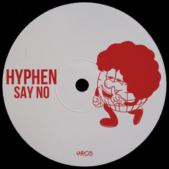 Hyphen - Say No Dub [Free Download]
