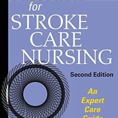 [READ DOWNLOAD] Fast Facts for Stroke Care Nursing: An Expert Care Guide