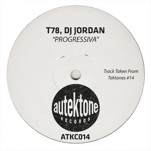 T78, Dj Jordan "Progressiva" (Original Mix)(Preview)(Taken from Tektones #14)(Out Now)