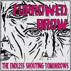 The Endless Shouting Tomorrows