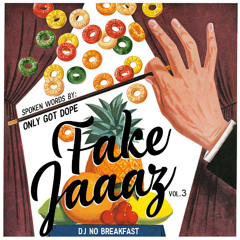 DJ No Breakfast : FAKE JAAAZ voL.3 (Featuring Only Got Dope)
