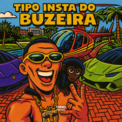 Tipo Insta do Buzeira