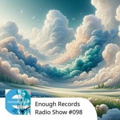 Enough Records Radio Show #098